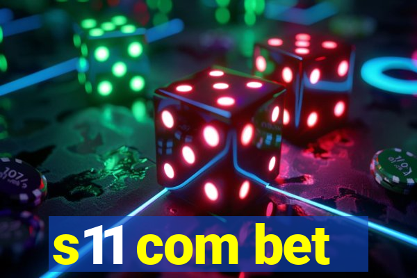 s11 com bet